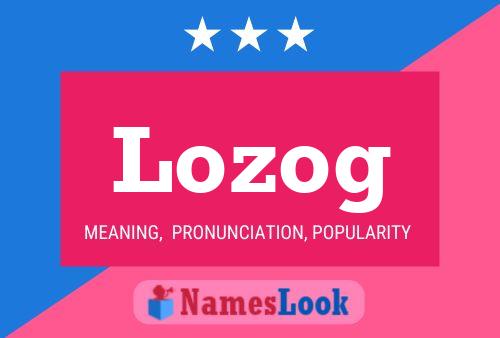 Lozog Name Poster