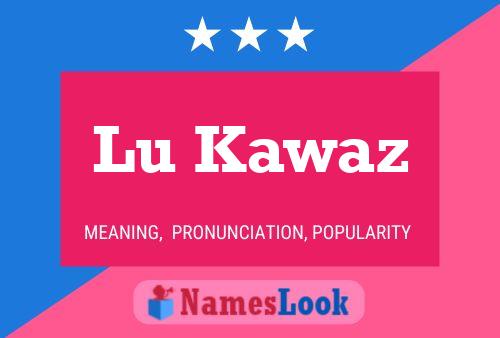 Lu Kawaz Name Poster