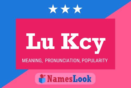 Lu Kcy Name Poster