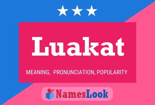 Luakat Name Poster