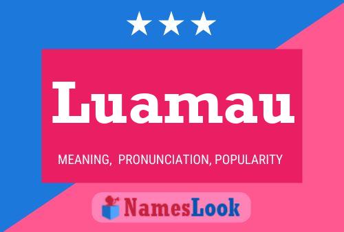 Luamau Name Poster