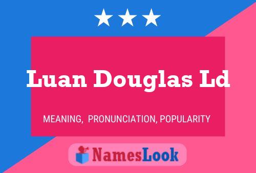 Luan Douglas Ld Name Poster