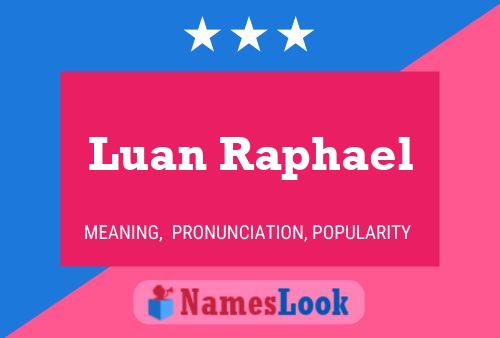 Luan Raphael Name Poster