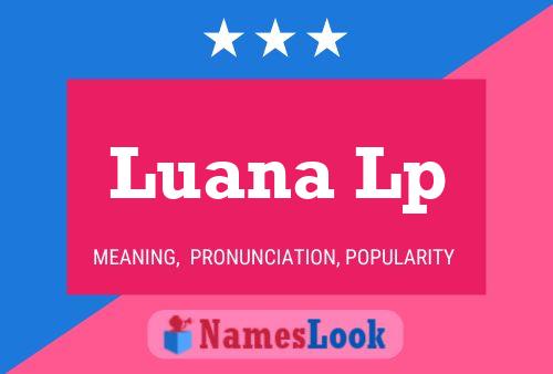 Luana Lp Name Poster