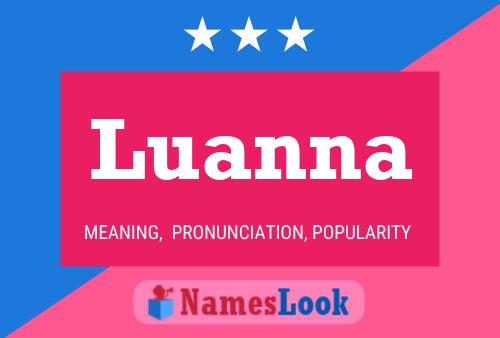 Luanna Name Poster