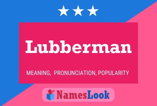 Lubberman Name Poster