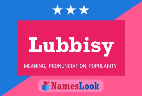 Lubbisy Name Poster