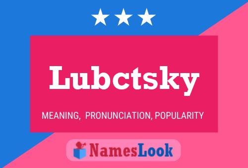 Lubctsky Name Poster