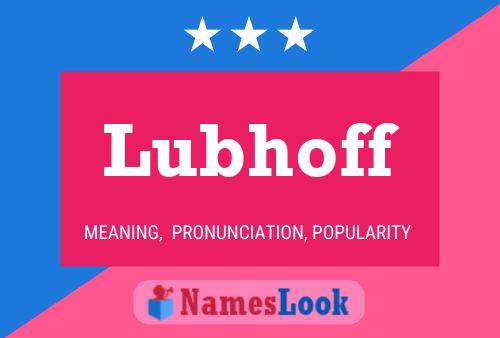 Lubhoff Name Poster