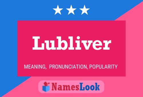 Lubliver Name Poster