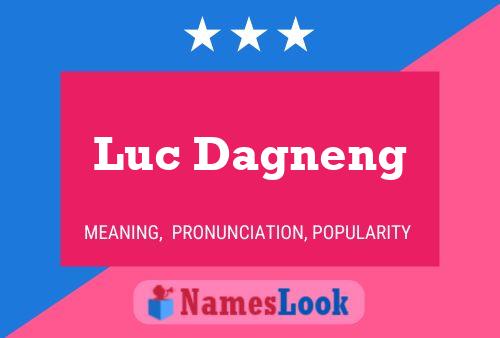 Luc Dagneng Name Poster