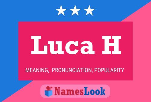 Luca H Name Poster