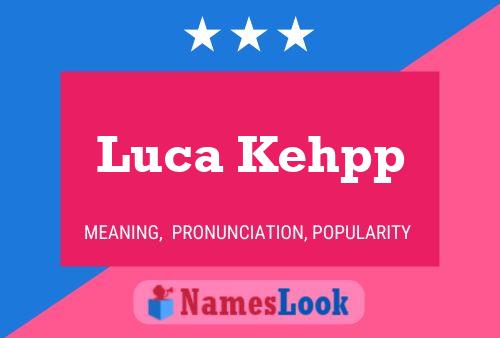 Luca Kehpp Name Poster