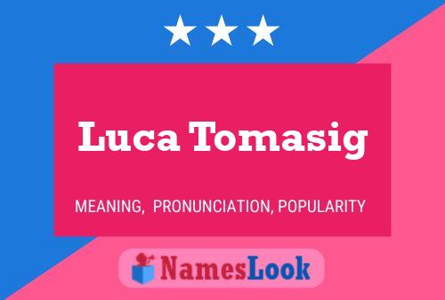 Luca Tomasig Name Poster