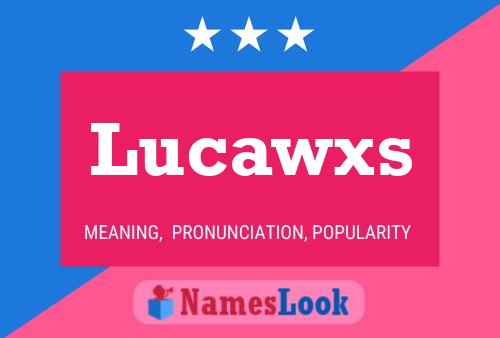 Lucawxs Name Poster