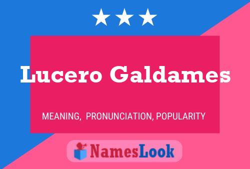 Lucero Galdames Name Poster