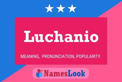 Luchanio Name Poster