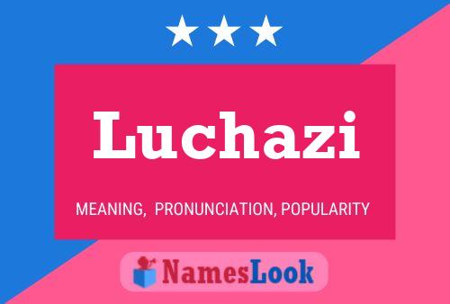 Luchazi Name Poster