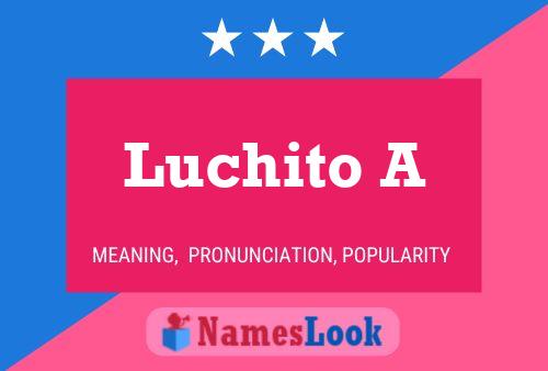 Luchito A Name Poster