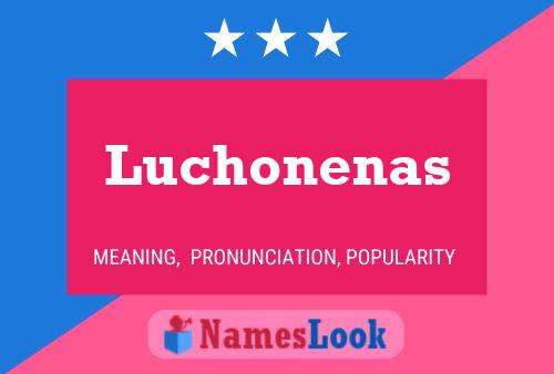 Luchonenas Name Poster