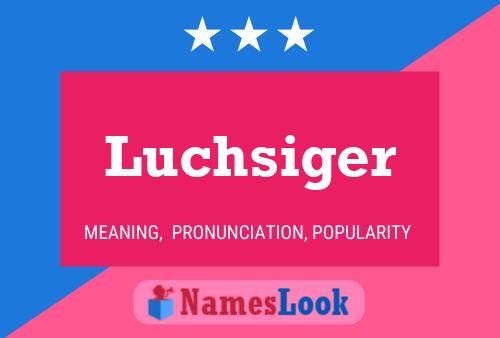 Luchsiger Name Poster