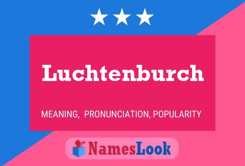 Luchtenburch Name Poster