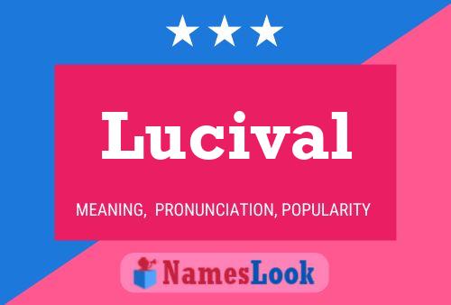 Lucival Name Poster