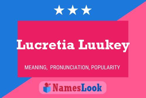 Lucretia Luukey Name Poster