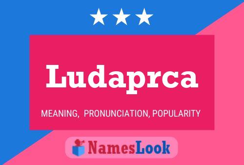 Ludaprca Name Poster