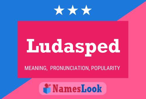 Ludasped Name Poster