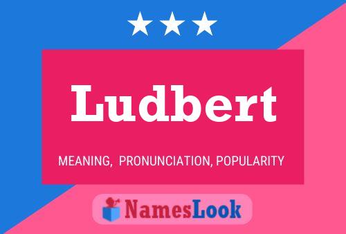 Ludbert Name Poster