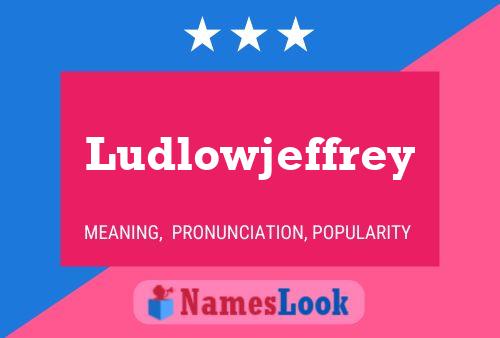 Ludlowjeffrey Name Poster