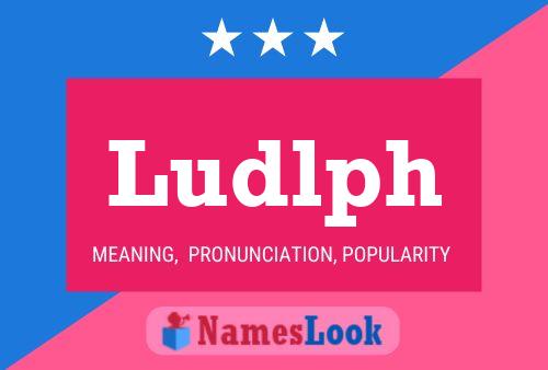 Ludlph Name Poster