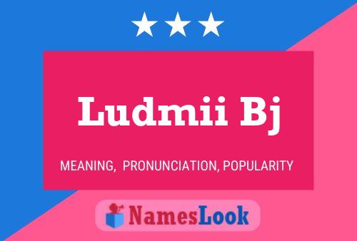 Ludmii Bj Name Poster