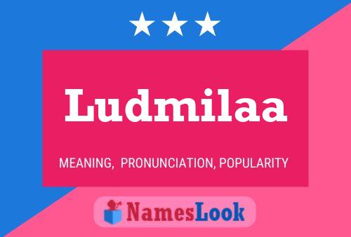 Ludmilaa Name Poster