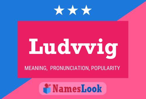 Ludvvig Name Poster