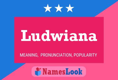 Ludwiana Name Poster