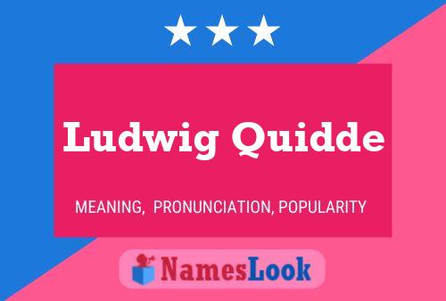 Ludwig Quidde Name Poster