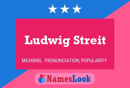 Ludwig Streit Name Poster