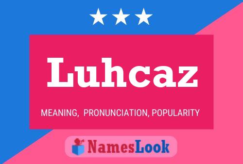 Luhcaz Name Poster