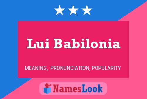 Lui Babilonia Name Poster