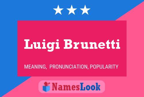 Luigi Brunetti Name Poster