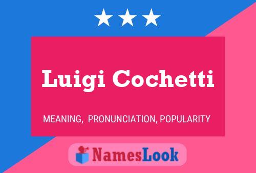 Luigi Cochetti Name Poster