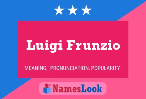 Luigi Frunzio Name Poster