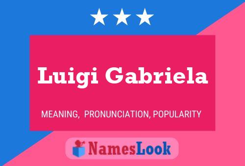 Luigi Gabriela Name Poster