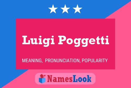 Luigi Poggetti Name Poster