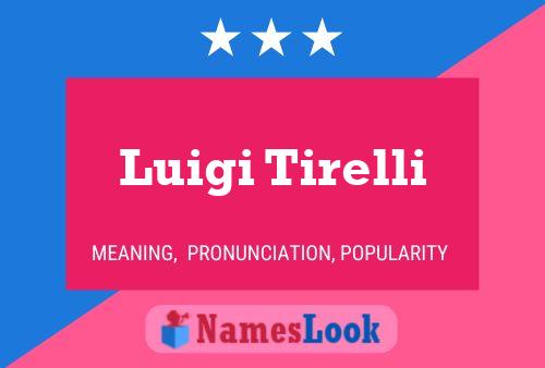 Luigi Tirelli Name Poster