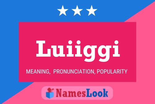 Luiiggi Name Poster