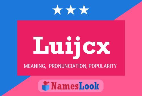 Luijcx Name Poster