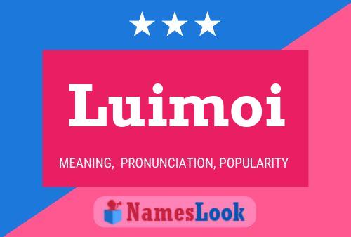 Luimoi Name Poster